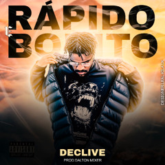 Declive - RÁPIDO & BONITO