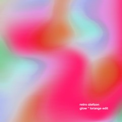 Glow (Lorange Edit)