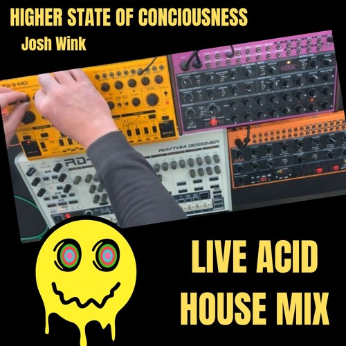 JOSH WINK - HIGHER STATE OF CONCIOUSNESS Live Acid House Mix (vid in description)