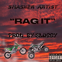 “Rag It” (Prod.By Sluggy)