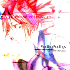 fleeting feelings ft kasane teto prod yoshixoxo shokupanw