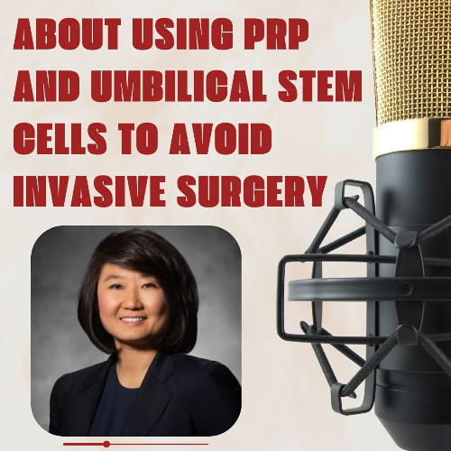 Suhyun An Talks About Using PRP and Umbilical Stem Cells to Avoid Invasive Surgery