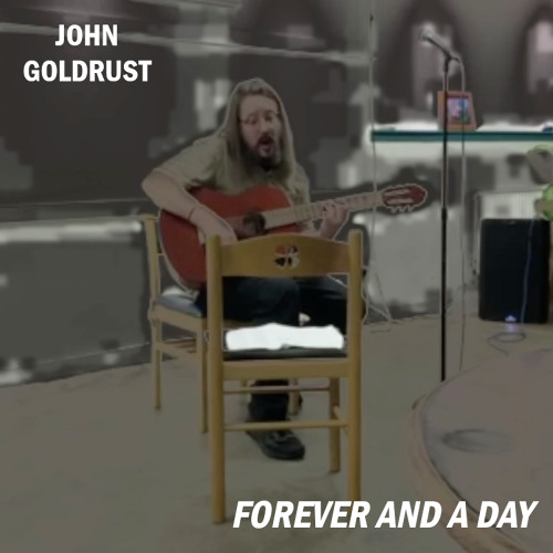Forever And A Day (Live) - John Goldrust