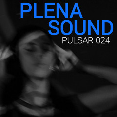 PULSAR 024 | PLENA SOUND