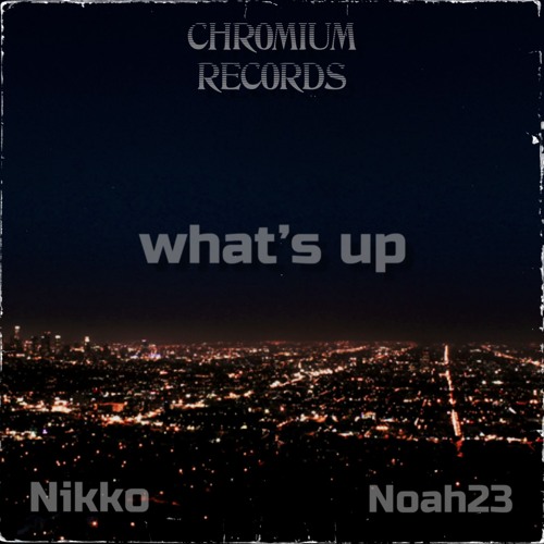 what's up (Noah23)