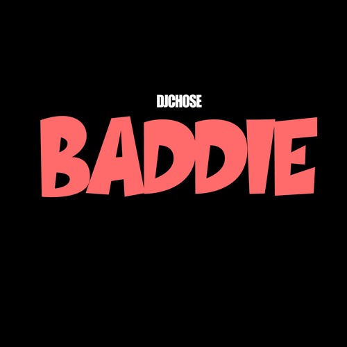 DJ Chose - Baddie (Dirty)