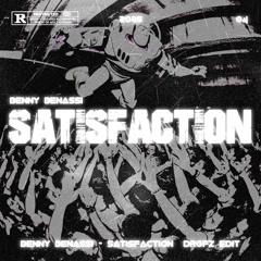 Satisfaction (drgfz Edit)