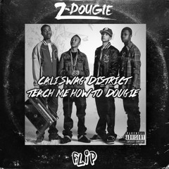 Cali Swag District - Teach Me How To Dougie (Z-Dougie Flip)