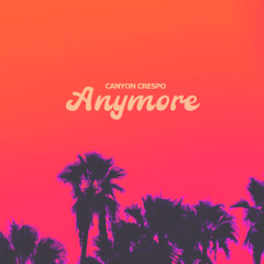 Anymore