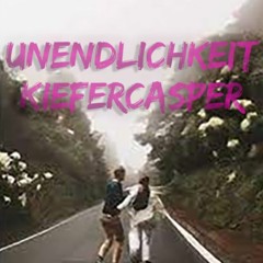 KieferCasper - Unendlichkeit RMX