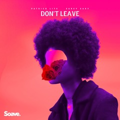 Patrick Lite & Sarey Savy - Don't Leave