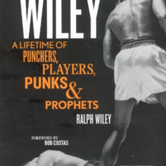 free KINDLE 💌 Classic Wiley: A Lifetime of Punchers, Players, Punks and Prophets (TH