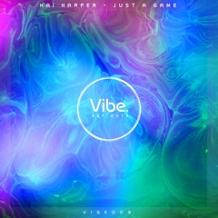 Kai Harper - Just A Game (VIBE009)