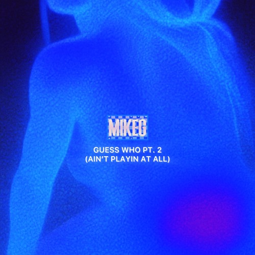 Guess Who Pt. 2 (Ain't Playin At All)