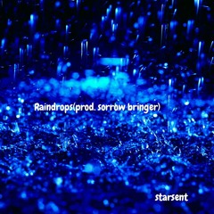 Raindrops(prod. sorrow bringer)