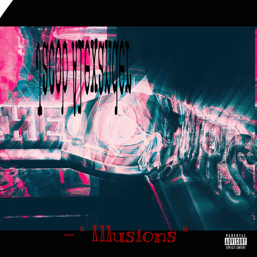 ILLUSIONS (prod. hecgoinkrazy)