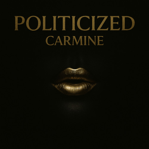 CΛRMIИΞ – POLITICIZED (Official Single)