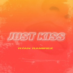 Just Kiss
