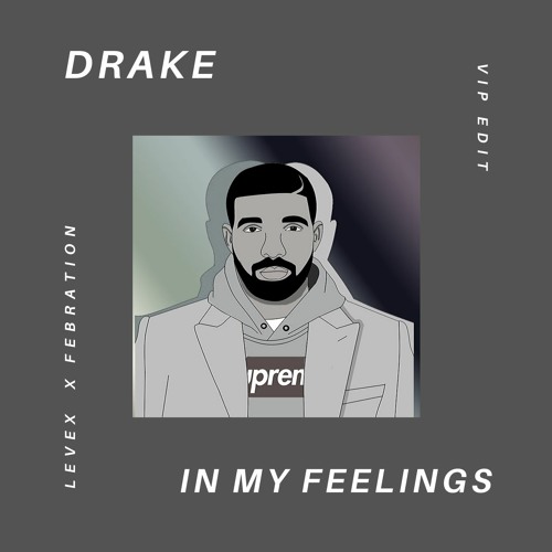 Drake - In My Feelings (Levex X Febration VIP Edit) [ReUpload - FREE]