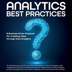 [Free] PDF 💌 Analytics Best Practices: A Business-driven Playbook for Creating Value