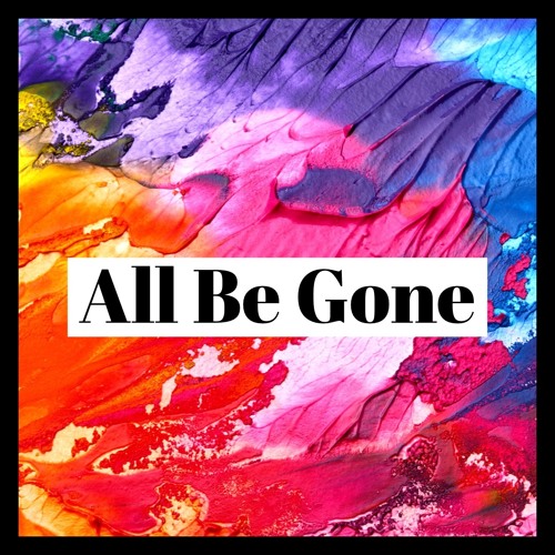 A Mack - All Be Gone