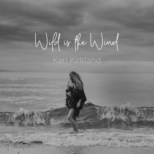 Kari Kirkland - LP - Wild Is The Wind Full Album