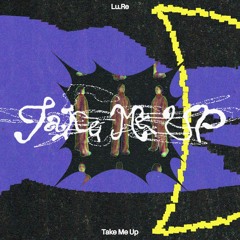 Take Me Up (Lu.Re's Back To Bassline Remix)