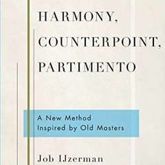 GET EBOOK 📁 Harmony, Counterpoint, Partimento: A New Method Inspired by Old Masters