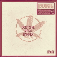 Don't Give Me No Bammer Weed