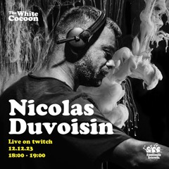 Nicolas Duvoisin -  White Cocoon December 2023