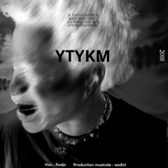 YTYKM (avec aaddict)