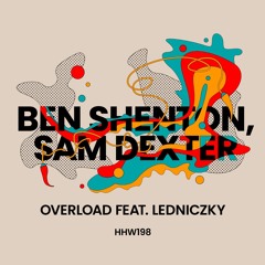 Ben Shenton, Sam Dexter - Overload feat. Ledniczky (Extended Mix)