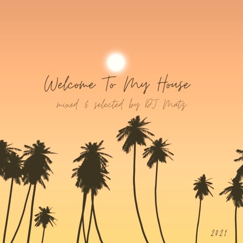▶️ DJ Matz | Welcome To My House 2 # 2021 | This is my Session No. 200(7 Years Soundcloud)Thankful