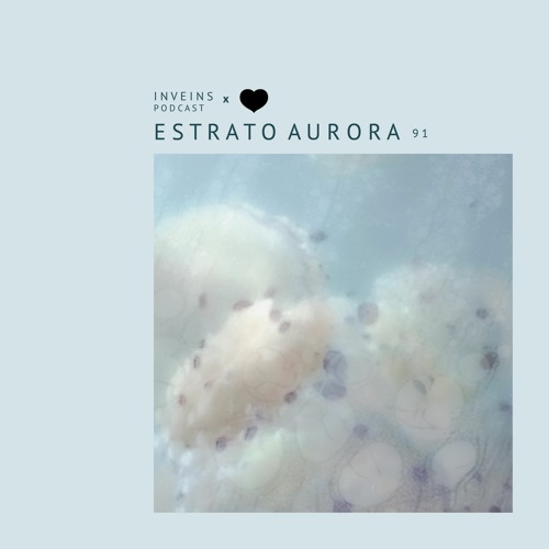 INVEINS x Mostra \ Podcast \ 091 \ Estrato Aurora live