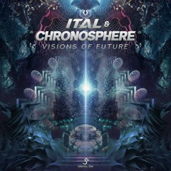 Ital & Chronosphere - Vision Of Future