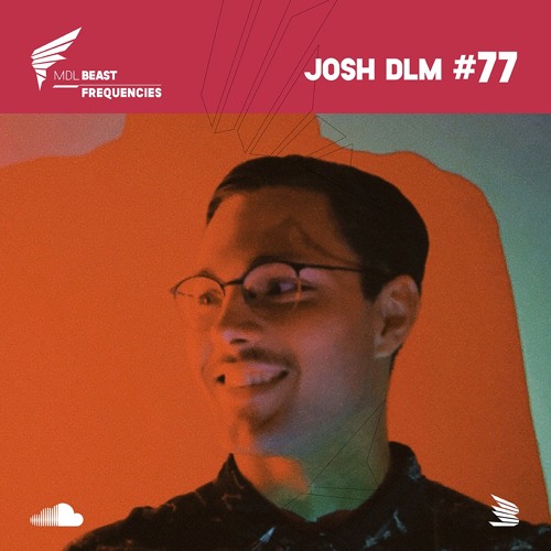 BEAST Frequencies #77 - JOSH DLM