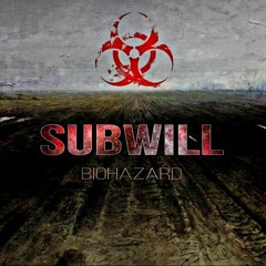 Subwill - BIOHAZARD