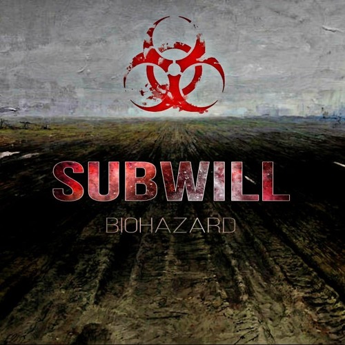 Subwill - BIOHAZARD