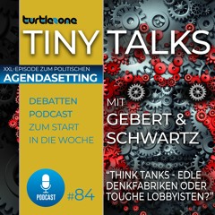 Turtlezone Tiny Talks - Think Tanks - Edle Denkfabriken oder toughe Lobbyisten?