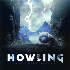 Howling (MVCE x Nathan James Edit) FREE DL