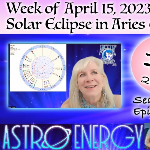 Stream episode April 15, 2023 Solar Eclipse in Aries & Mercury