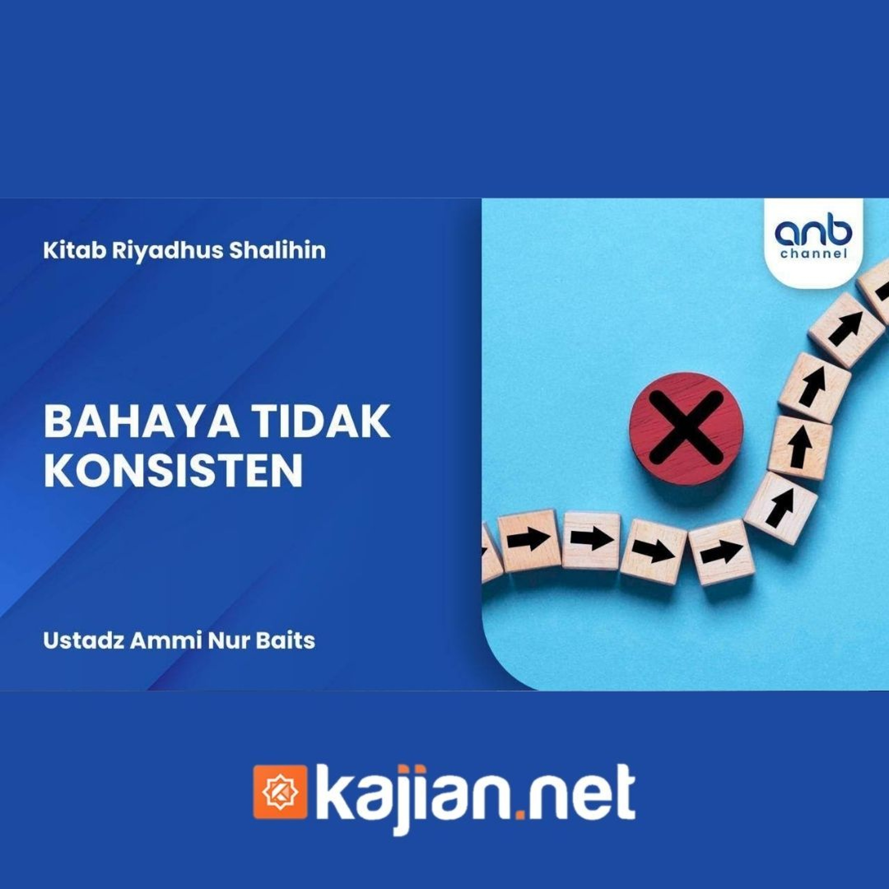 Bahaya Tidak Konsisten - Ustadz Ammi Nur Baits, B.A. episode artwork