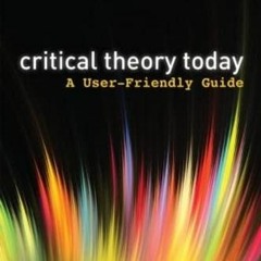 ACCESS [PDF EBOOK EPUB KINDLE] Critical Theory Today: A User-Friendly Guide by  Lois Tyson 📭