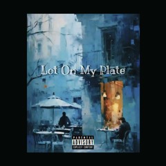 Lot on my plate Ft.WIL NKOANE,Goofy,Saucey K & Young X$TER