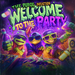 The Purge & Infliction - WELCOME TO THE PARTY