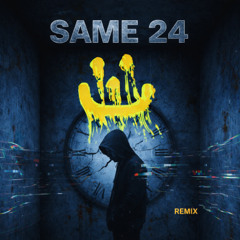 Same 24 (Remix)