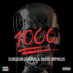 Surgeon General & David Orpheus - 1000 (@GrandDesignEnt)