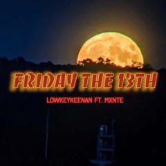Friday The 13th (feat. Mxnte)