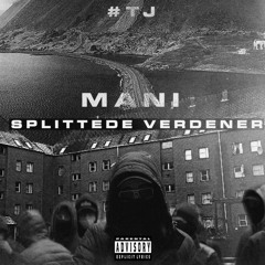 #TJ MANI - Splittede Verdener (prod. Rizzlabeats X Julius Rohr)