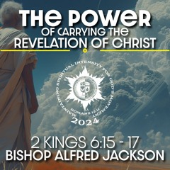 The Power Of Carrying The Revelation Of Christ | Bishop Alfred Jackson
